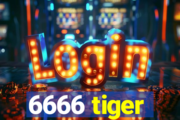 6666 tiger